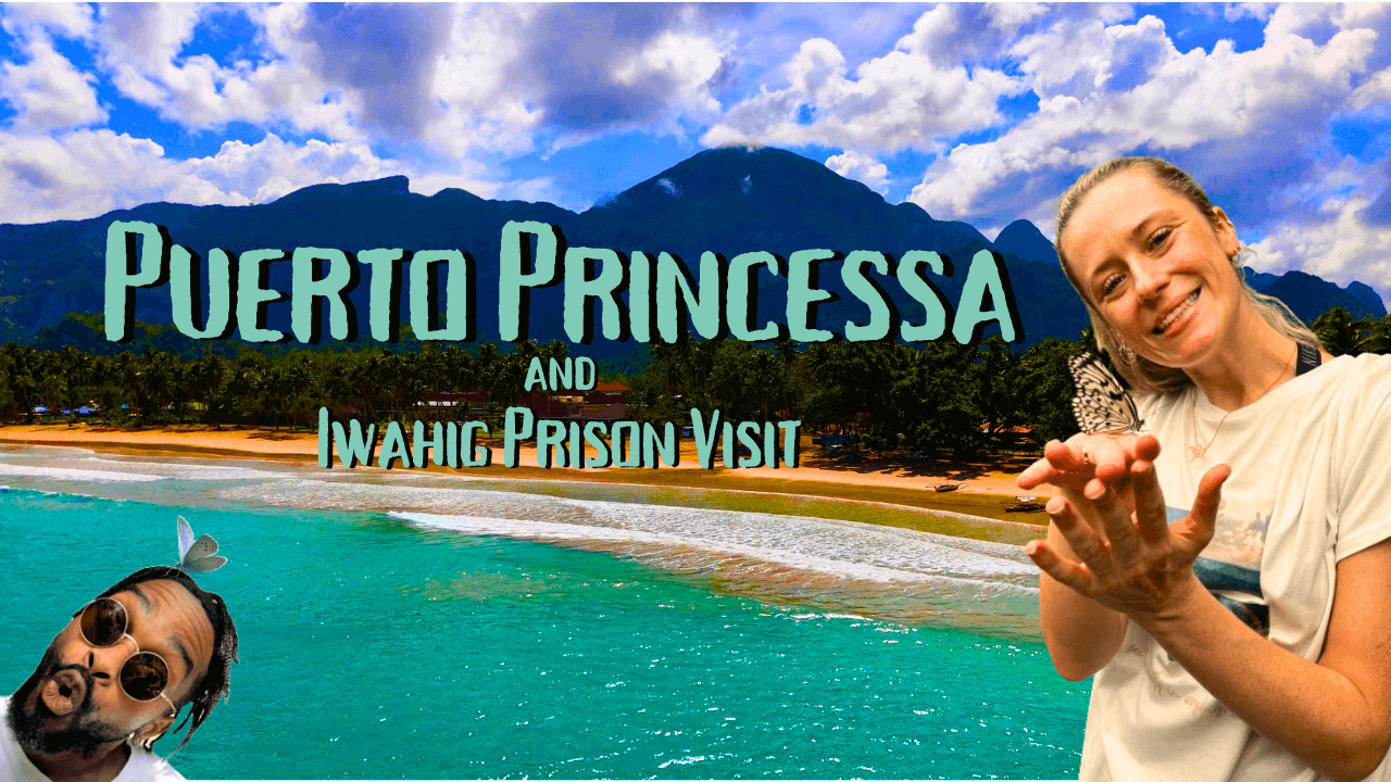 Puerto Princessa & Iwahig Prison Vlog